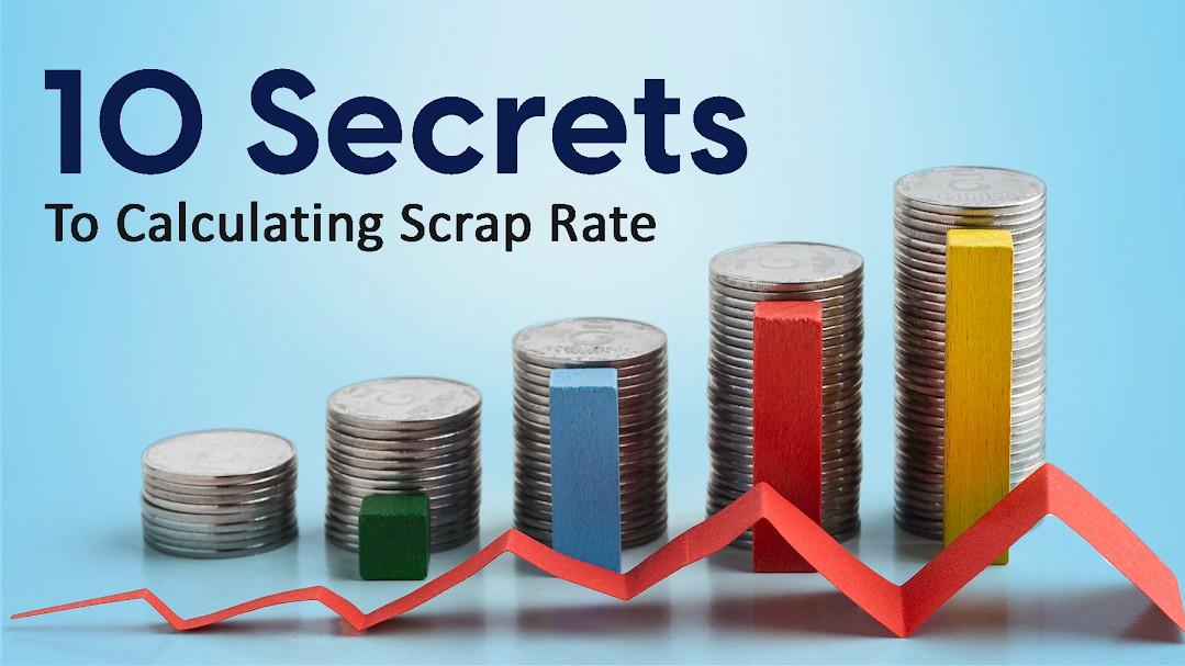 10 Secrets To Calculating Scrap Rate